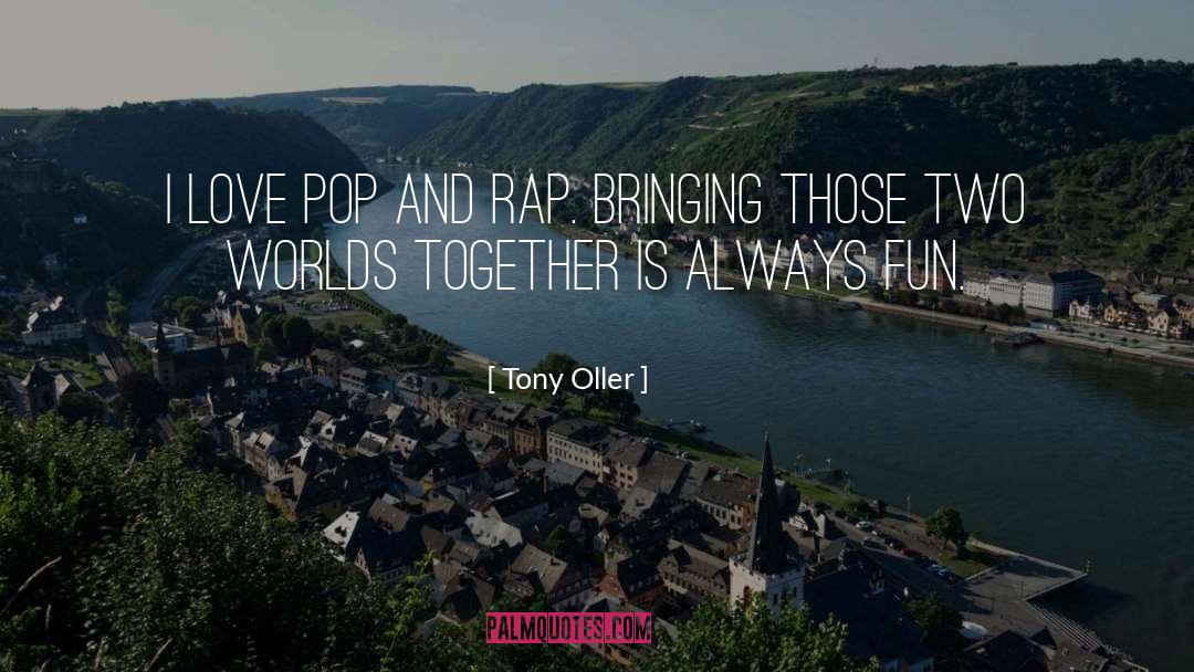 Two Worlds quotes by Tony Oller
