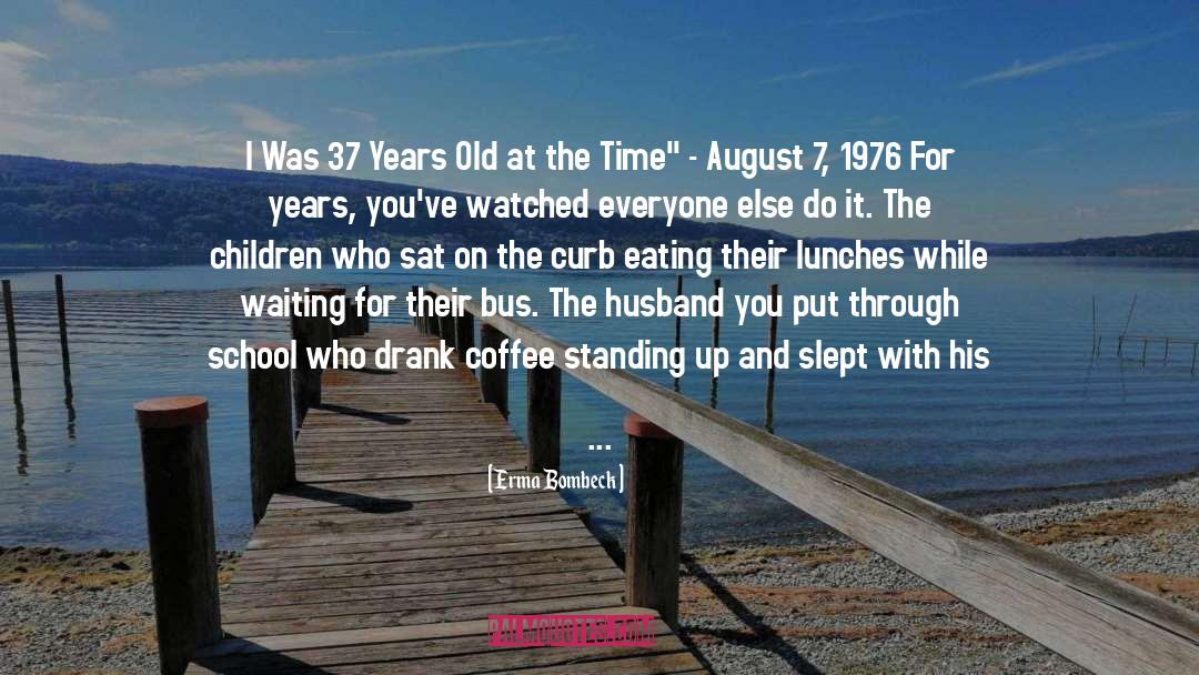 Two Years Old quotes by Erma Bombeck