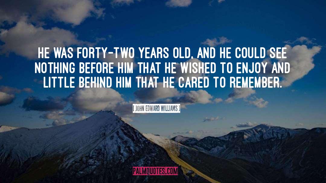 Two Years Old quotes by John Edward Williams