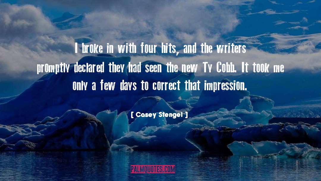 Ty Carmichael quotes by Casey Stengel