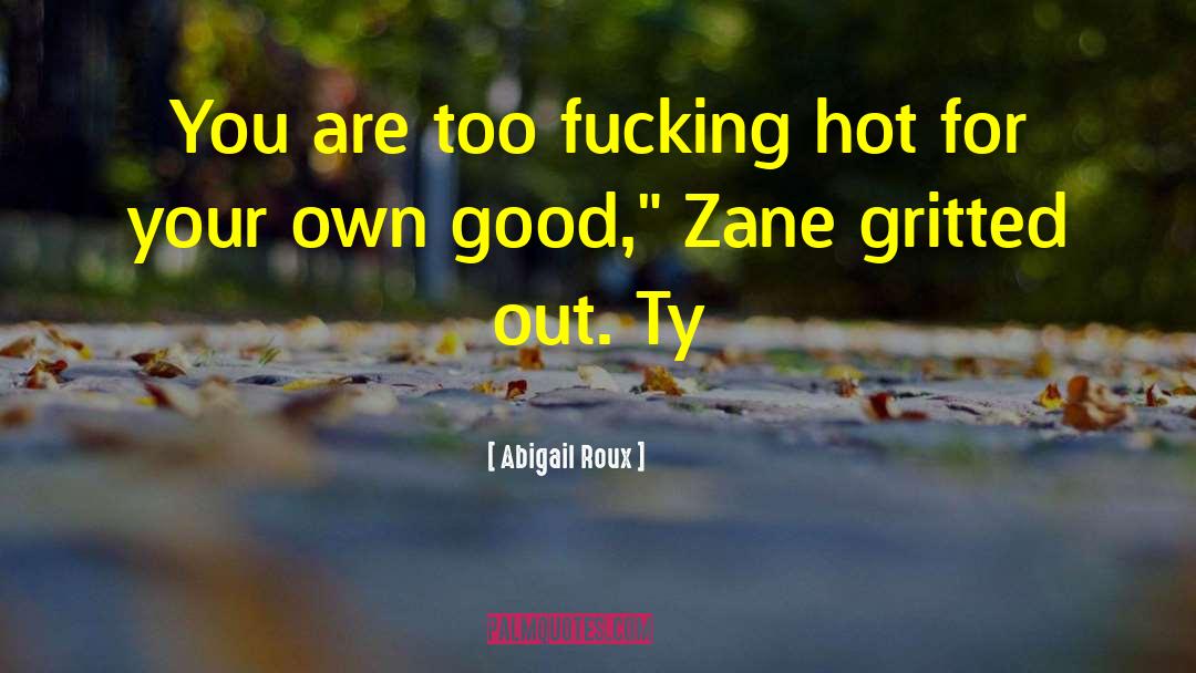 Ty Garrison quotes by Abigail Roux