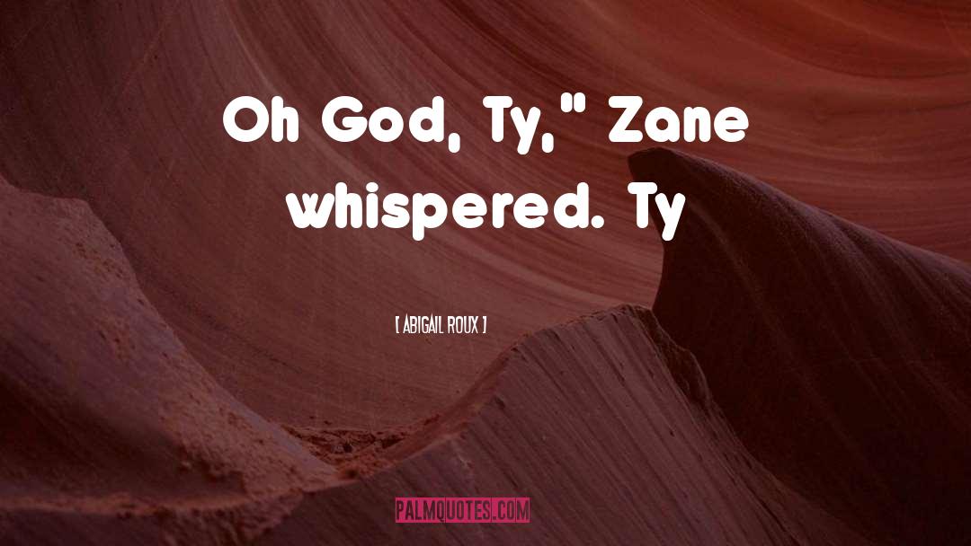 Ty Zane quotes by Abigail Roux