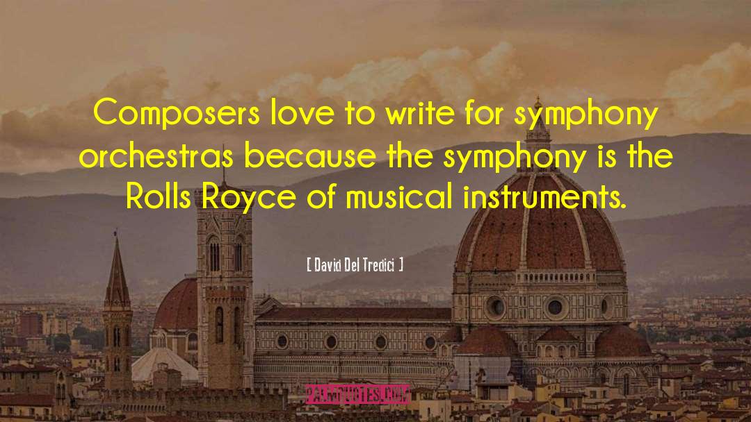 Tyberg Composer quotes by David Del Tredici