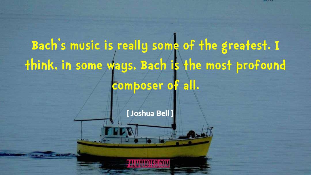 Tyberg Composer quotes by Joshua Bell