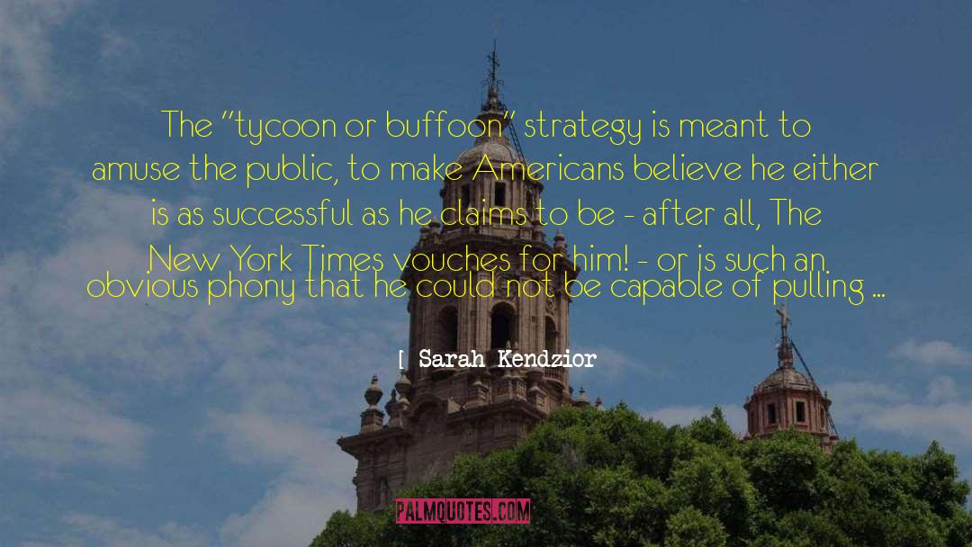 Tycoon quotes by Sarah Kendzior