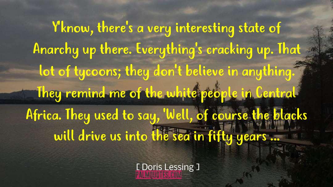 Tycoons quotes by Doris Lessing