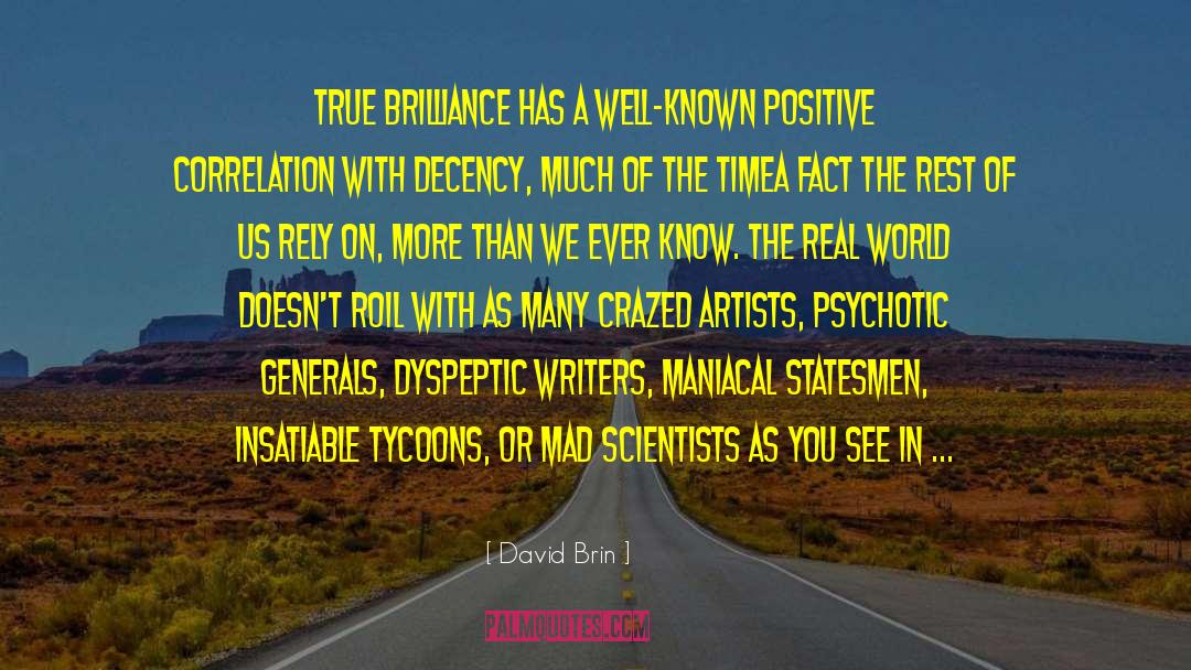 Tycoons quotes by David Brin
