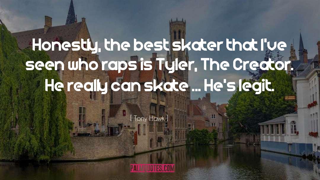 Tyler The Creator quotes by Tony Hawk