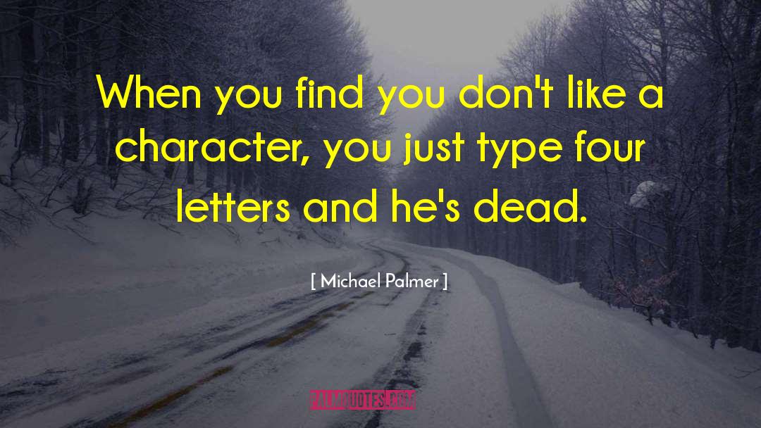 Type Me quotes by Michael Palmer