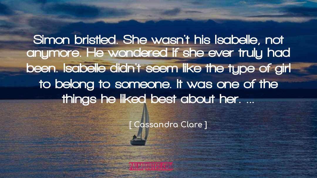 Type Of Girl quotes by Cassandra Clare