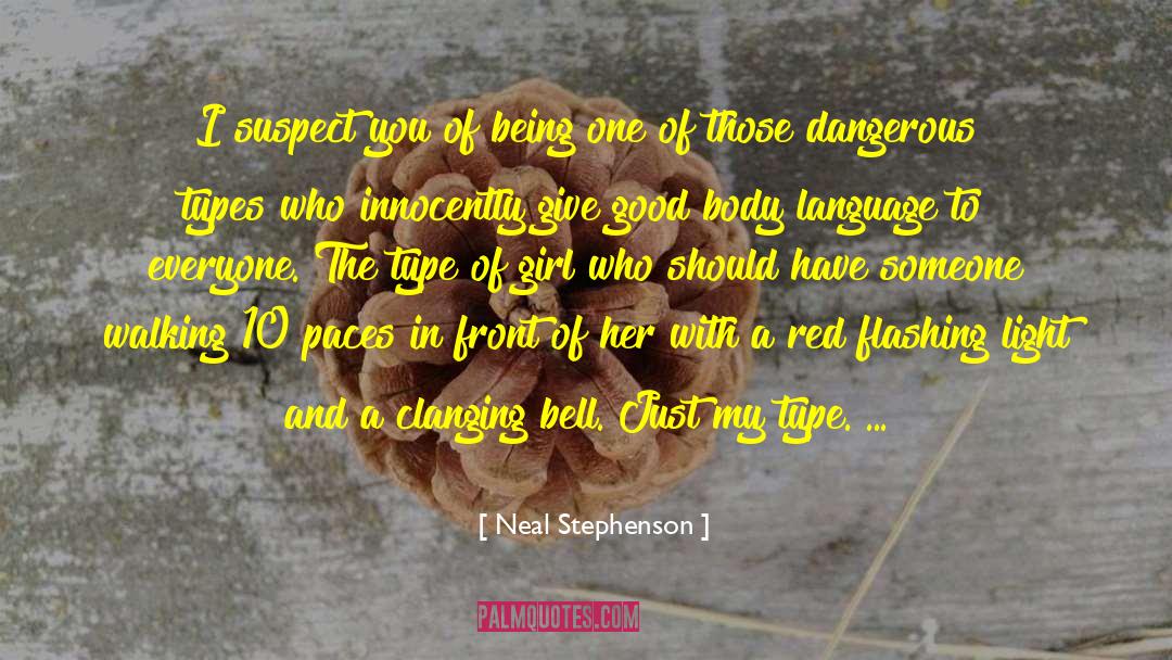 Type Of Girl quotes by Neal Stephenson