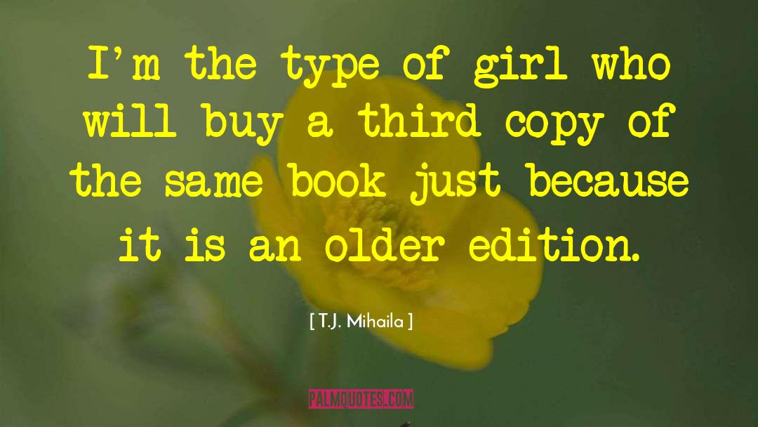 Type Of Girl quotes by T.J. Mihaila