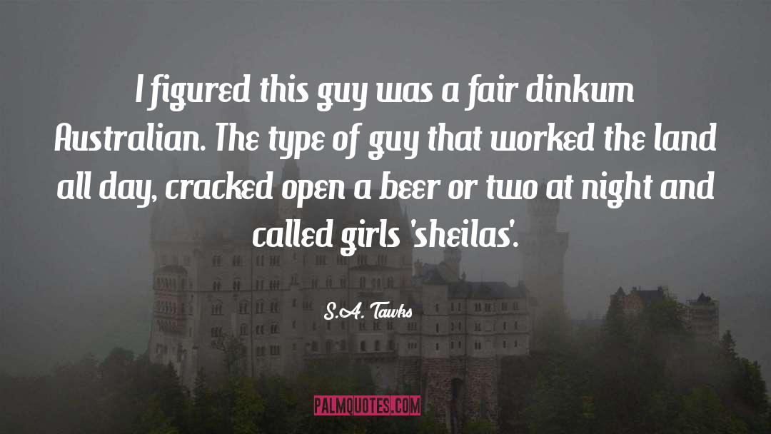 Type Of Guy quotes by S.A. Tawks