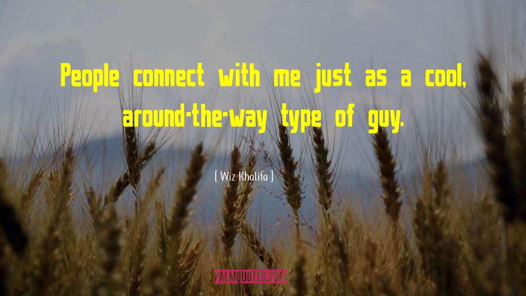 Type Of Guy quotes by Wiz Khalifa