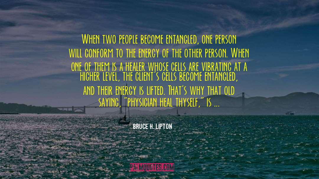 Type Of People quotes by Bruce H. Lipton