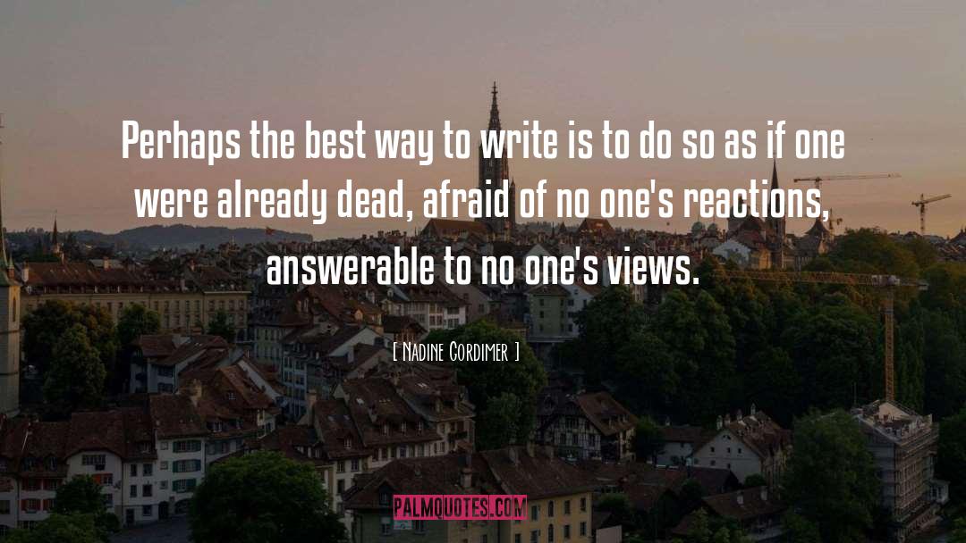 Type Writing quotes by Nadine Gordimer