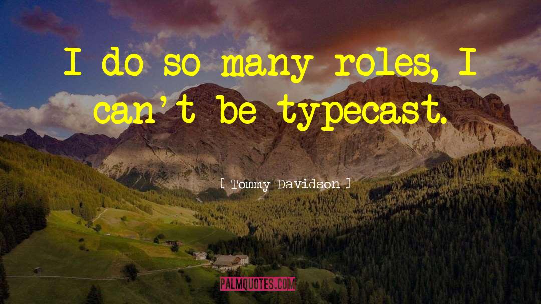Typecast quotes by Tommy Davidson