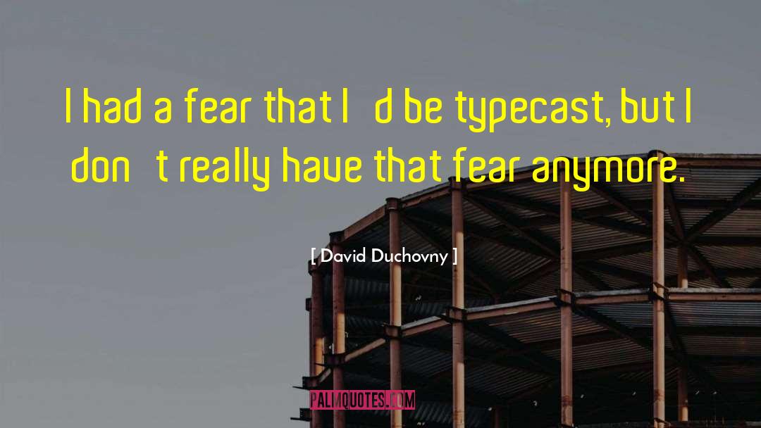 Typecast quotes by David Duchovny