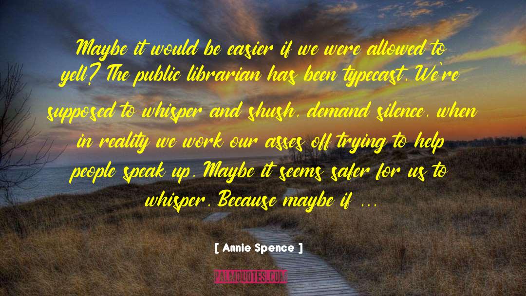 Typecast quotes by Annie Spence