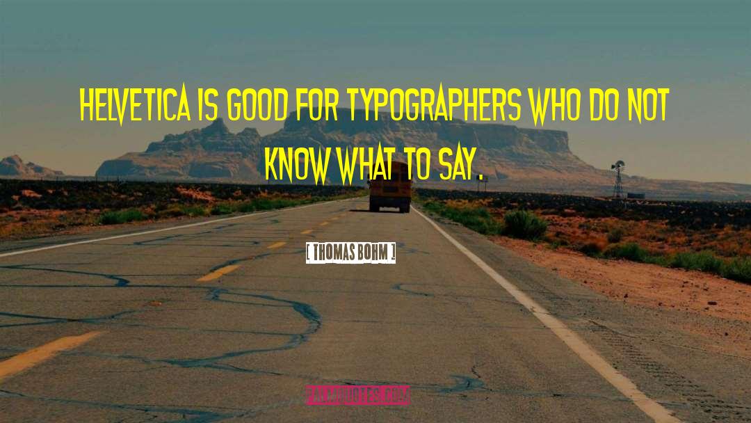 Typeface quotes by Thomas Bohm