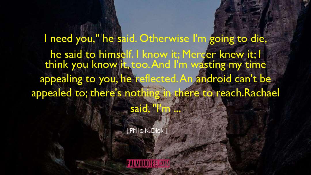 Types Insects quotes by Philip K. Dick