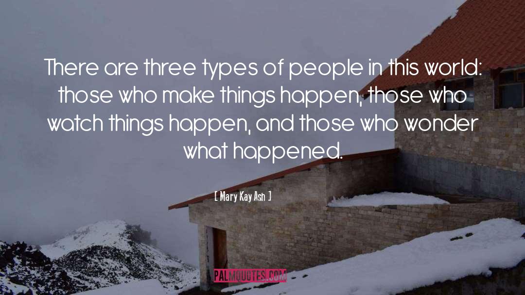 Types Of People quotes by Mary Kay Ash