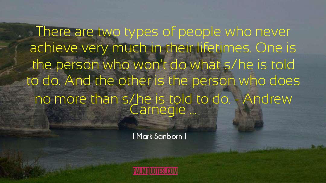 Types Of People quotes by Mark Sanborn