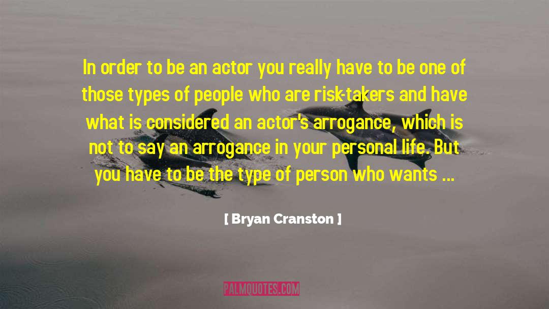 Types Of People quotes by Bryan Cranston