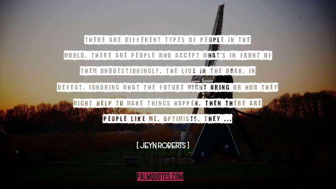 Types Of People quotes by Jeyn Roberts