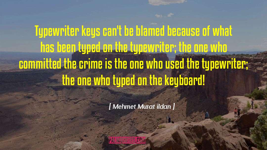 Typewriter Keys quotes by Mehmet Murat Ildan