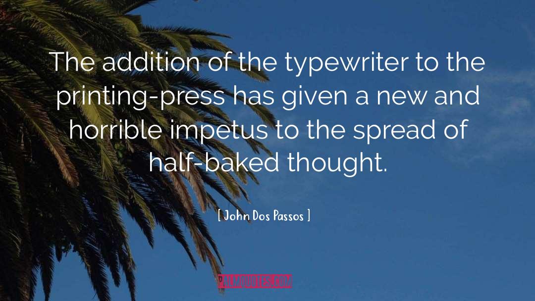 Typewriter quotes by John Dos Passos