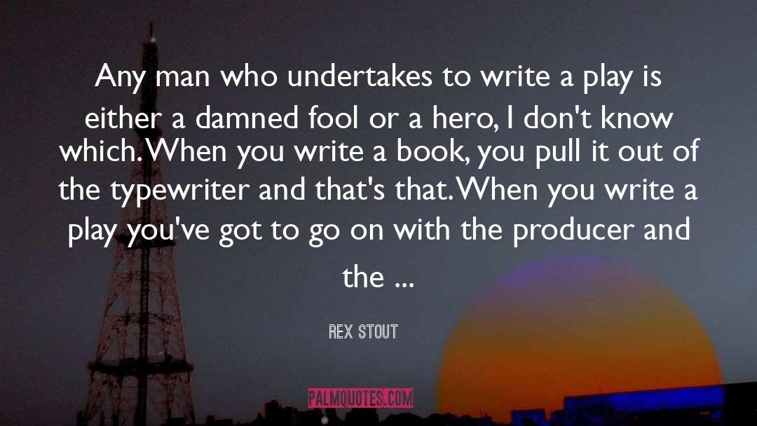 Typewriter quotes by Rex Stout