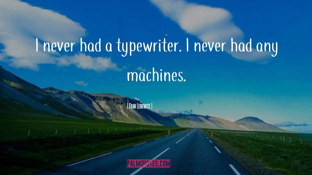 Typewriter quotes by Fran Lebowitz