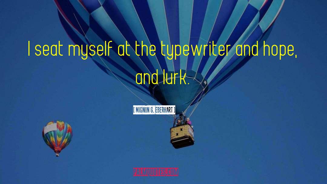 Typewriter quotes by Mignon G. Eberhart