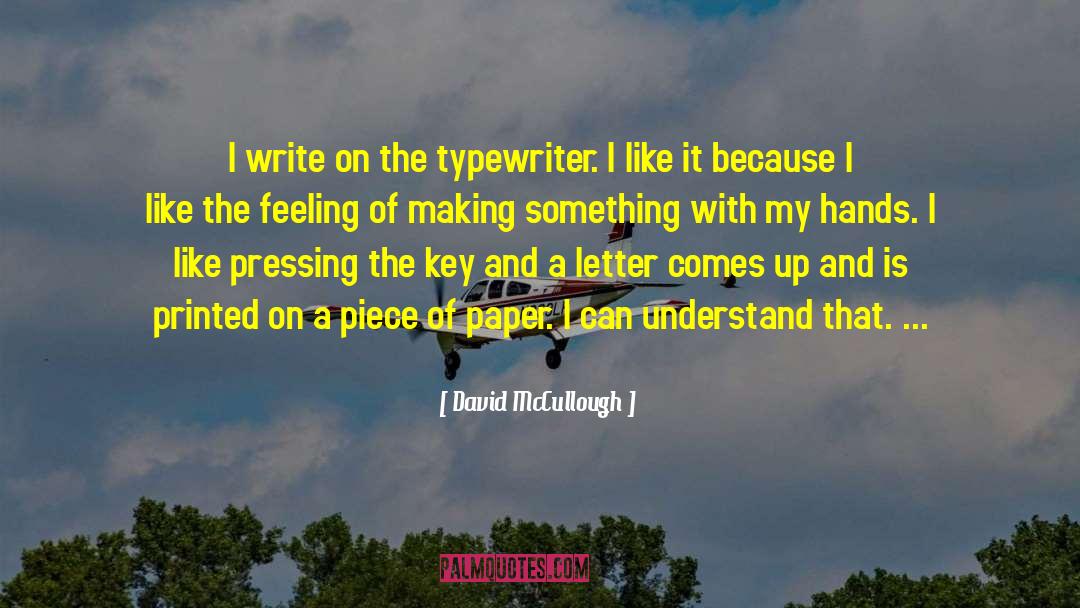 Typewriters quotes by David McCullough