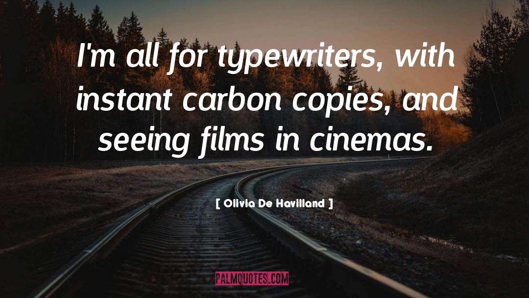 Typewriters quotes by Olivia De Havilland