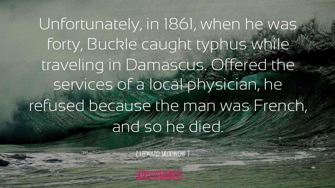 Typhus quotes by Leonard Mlodinow