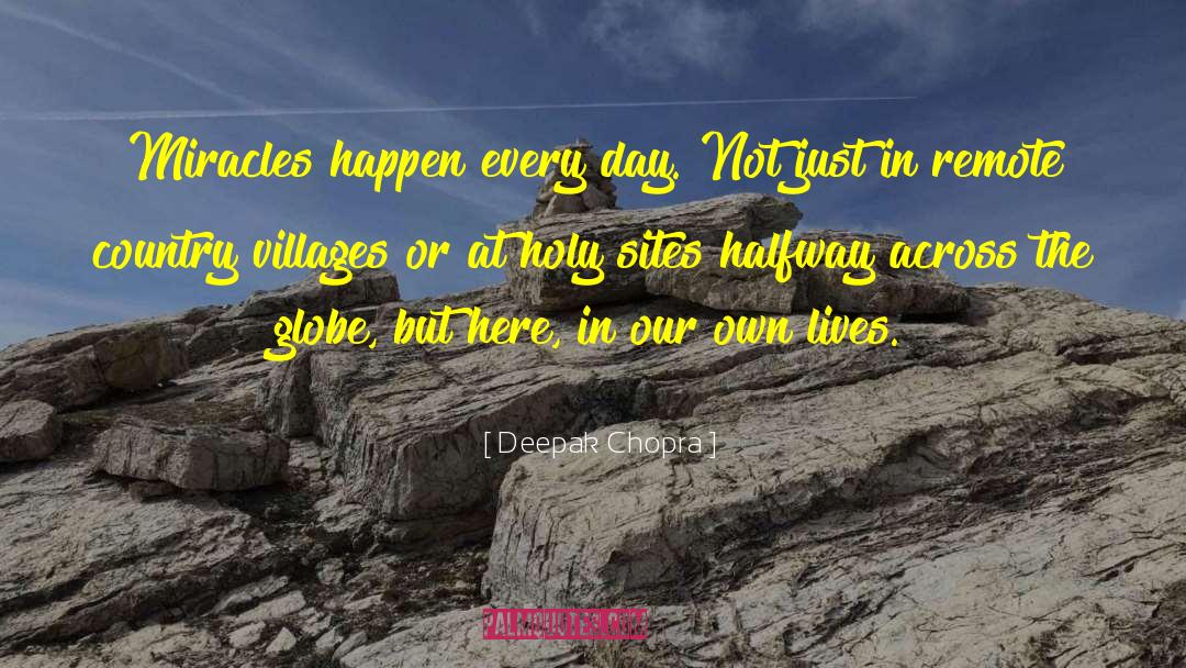 Typically Colonial Villages quotes by Deepak Chopra