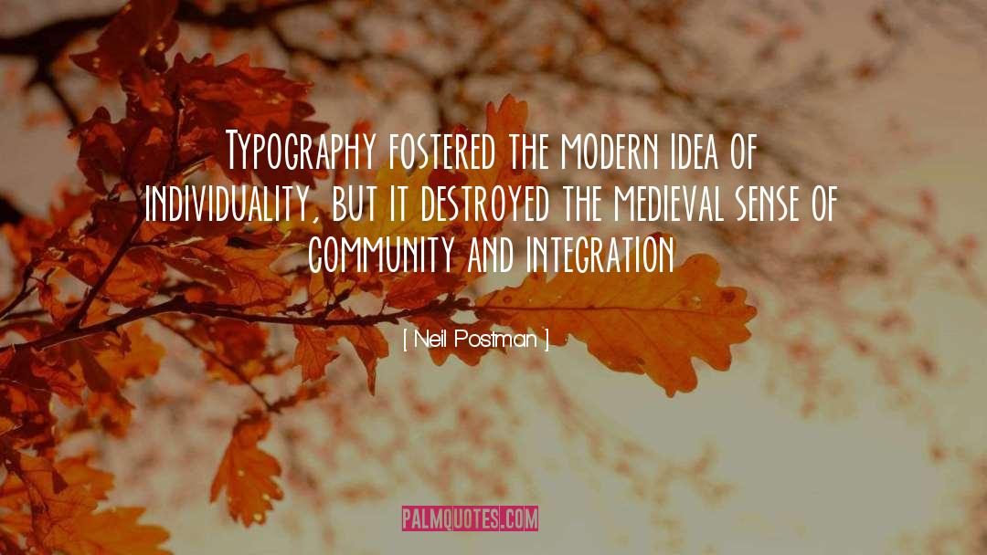 Typography quotes by Neil Postman