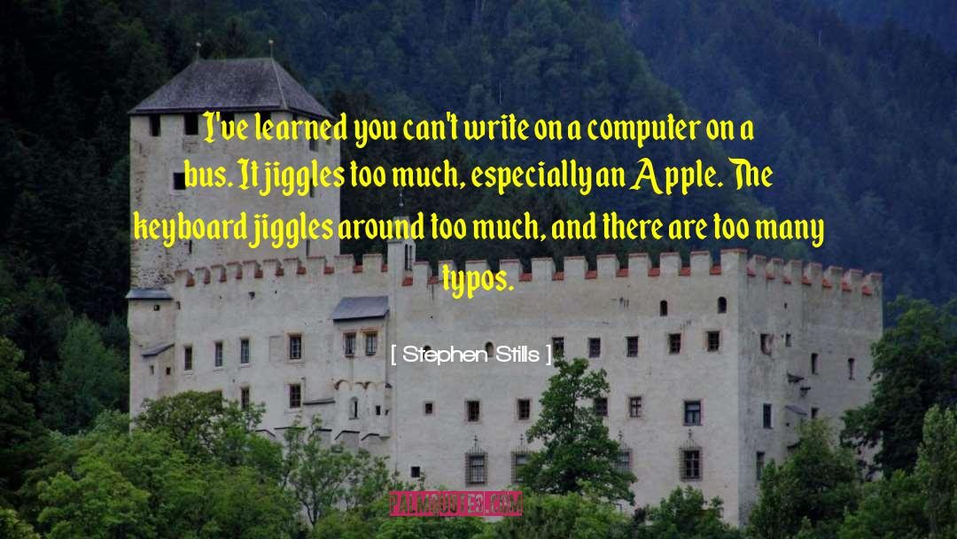 Typos quotes by Stephen Stills
