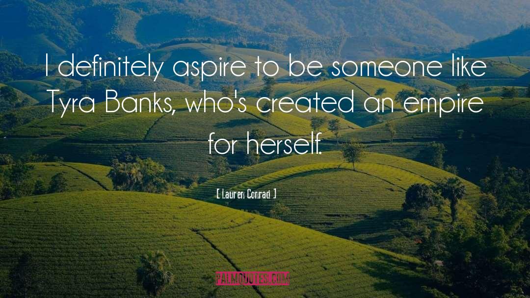 Tyra Banks quotes by Lauren Conrad