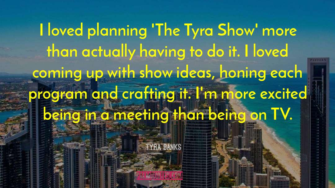 Tyra Banks quotes by Tyra Banks