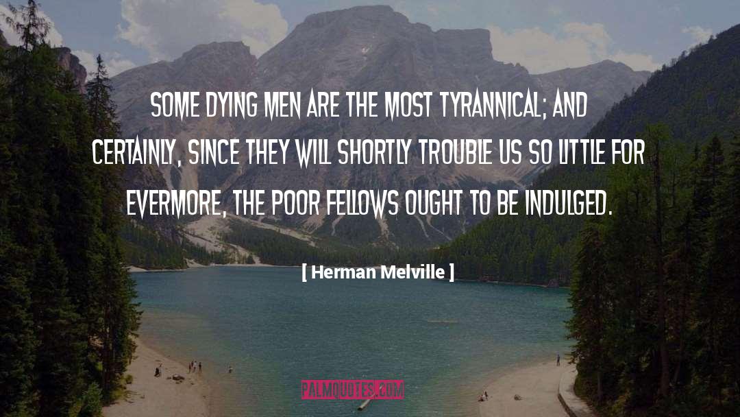 Tyrannical quotes by Herman Melville