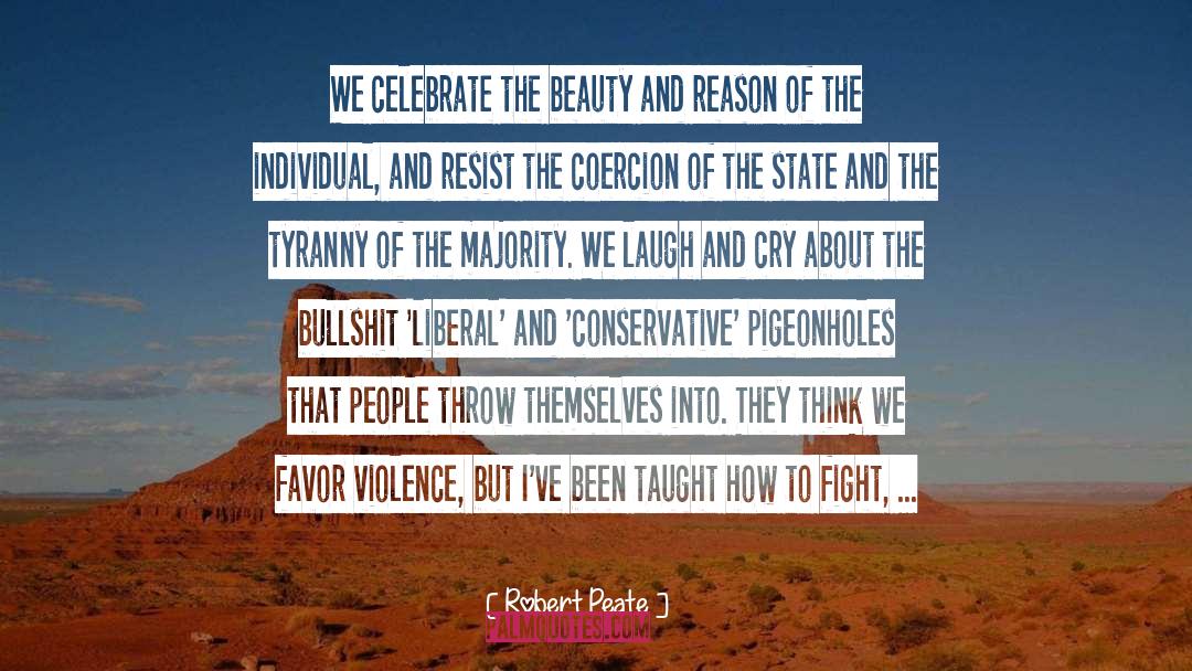 Tyranny Of The Majority quotes by Robert Peate