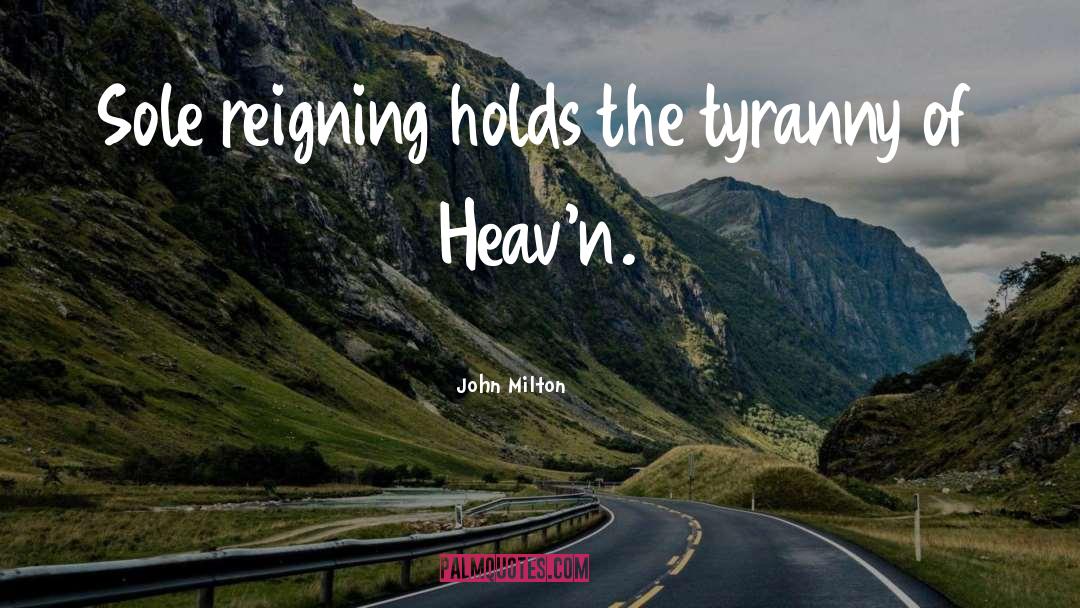 Tyranny quotes by John Milton