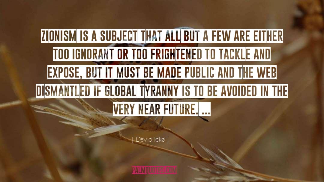Tyranny quotes by David Icke