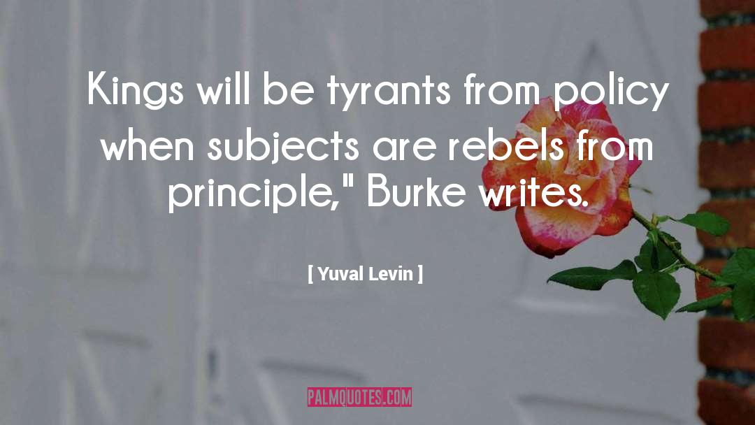 Tyrants quotes by Yuval Levin