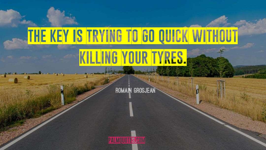 Tyres quotes by Romain Grosjean