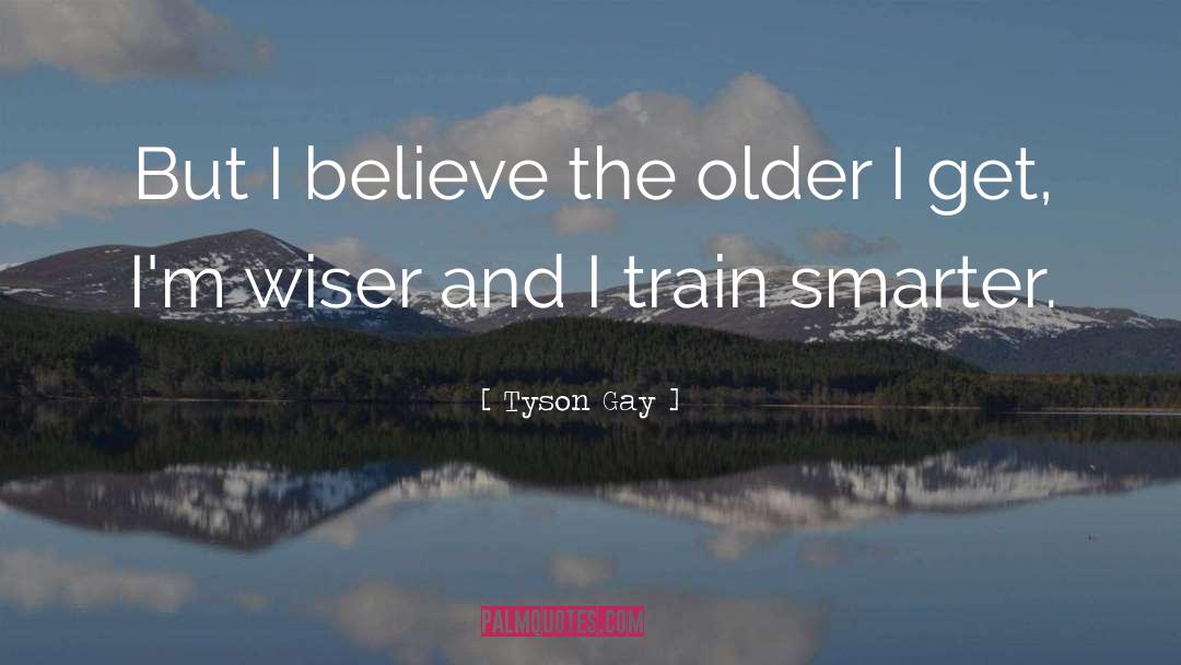 Tyson quotes by Tyson Gay