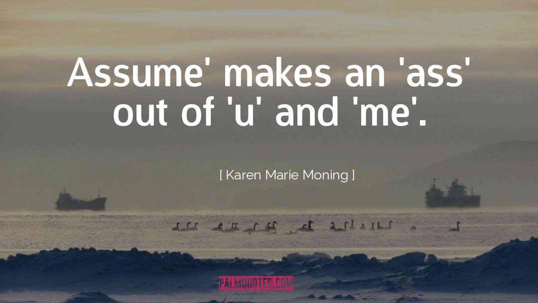 U And Me quotes by Karen Marie Moning